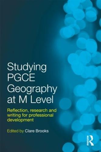 Studying PGCE Geography at M Level: Reflection, Research and Writing for Professional Development (Paperback)