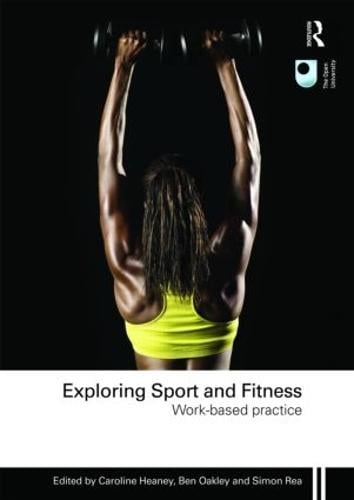 Exploring Sport and Fitness by Caroline Heaney, Ben Oakley | Waterstones