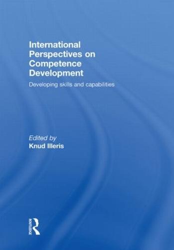 International Perspectives on Competence Development: Developing Skills and Capabilities (Hardback)
