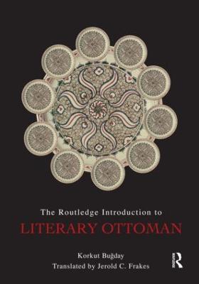 The Routledge Introduction to Literary Ottoman (Hardback)