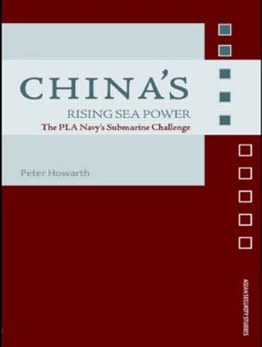 China's Rising Sea Power: The PLA Navy's Submarine Challenge (Paperback)