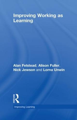 Improving Working as Learning - Improving Learning (Hardback)