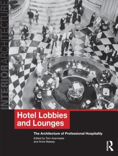 Hotel Lobbies and Lounges: The Architecture of Professional Hospitality - Interior Architecture (Paperback)
