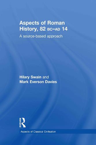 Aspects of Roman History 82BC-AD14: A Source-based Approach (Hardback)