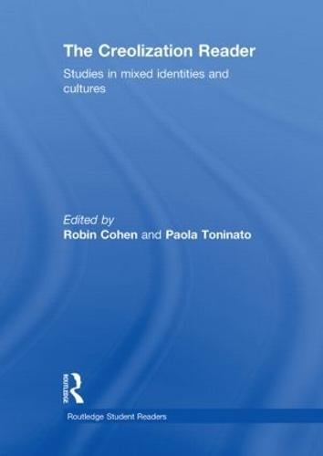 The Creolization Reader: Studies in Mixed Identities and Cultures - Routledge Student Readers (Hardback)