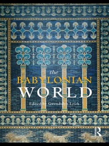 The Babylonian World - Routledge Worlds (Paperback)