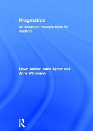 Pragmatics: An Advanced Resource Book for Students - Routledge Applied Linguistics (Hardback)