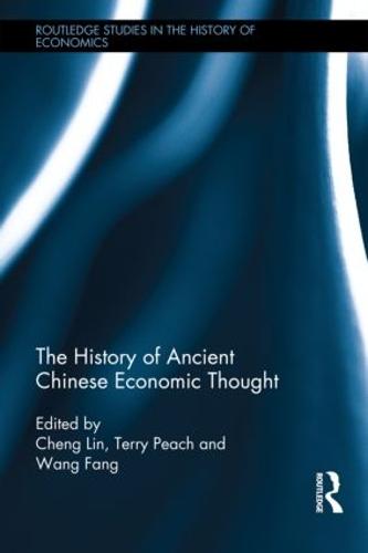 The History of Ancient Chinese Economic Thought - Routledge Studies in the History of Economics (Hardback)
