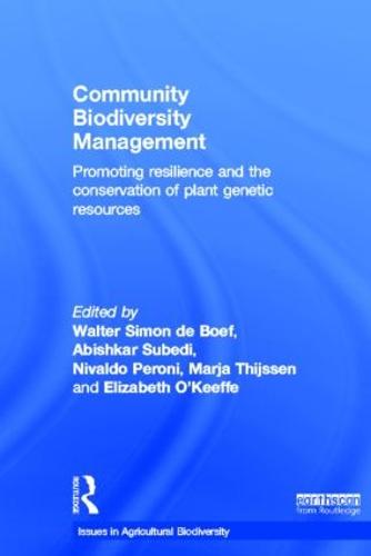 Community Biodiversity Management: Promoting resilience and the conservation of plant genetic resources - Issues in Agricultural Biodiversity (Hardback)
