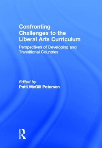 Confronting Challenges to the Liberal Arts Curriculum: Perspectives of Developing and Transitional Countries (Hardback)