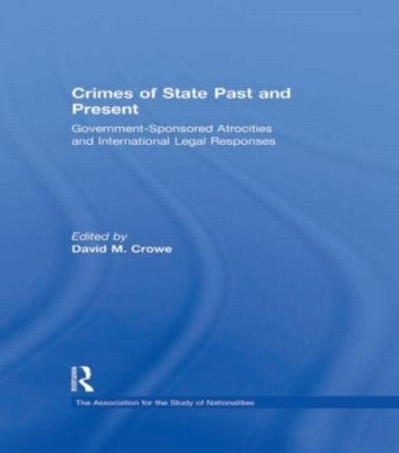 Crimes of State Past and Present: Government-Sponsored Atrocities and International Legal Responses - Association for the Study of Nationalities (Paperback)