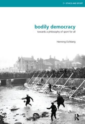Bodily Democracy: Towards a Philosophy of Sport for All (Paperback)