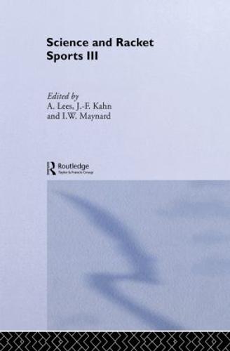 Science and Racket Sports III: The Proceedings of the Eighth International Table Tennis Federation Sports Science Congress and The Third World Congress of Science and Racket Sports (Paperback)