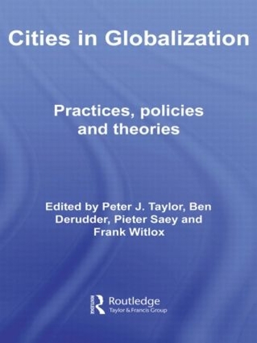 Cities in Globalization: Practices, Policies and Theories - Questioning Cities (Paperback)