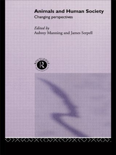 Animals and Human Society: Changing Perspectives (Paperback)