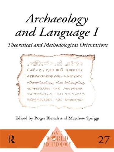 Archaeology and Language I: Theoretical and Methodological Orientations - One World Archaeology (Paperback)