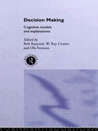Decision Making: Cognitive Models and Explanations - Frontiers of Cognitive Science (Paperback)
