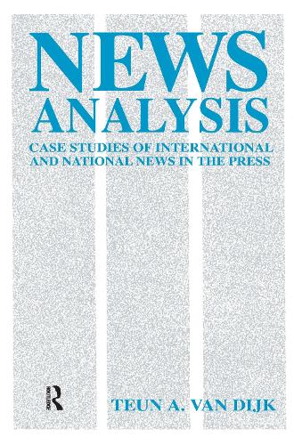 News Analysis: Case Studies of international and National News in the Press - Routledge Communication Series (Paperback)