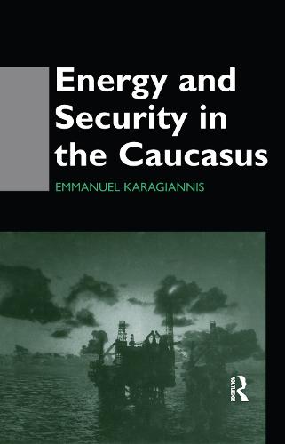 Energy and Security in the Caucasus (Paperback)