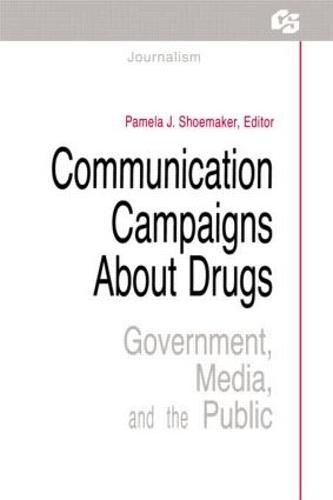 Communication Campaigns About Drugs: Government, Media, and the Public - Routledge Communication Series (Paperback)