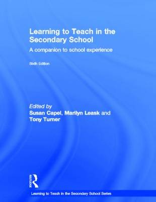 Learning to Teach in the Secondary School: A Companion to School Experience - Learning to Teach Subjects in the Secondary School Series (Hardback)