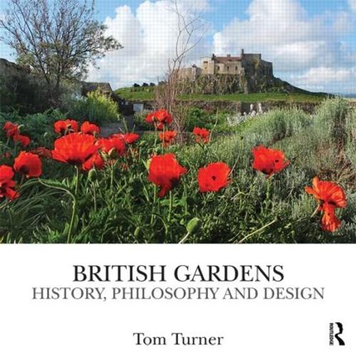 British Gardens: History, philosophy and design (Hardback)