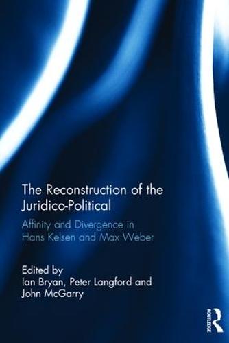 Cover The Reconstruction of the Juridico-Political: Affinity and Divergence in Hans Kelsen and Max Weber