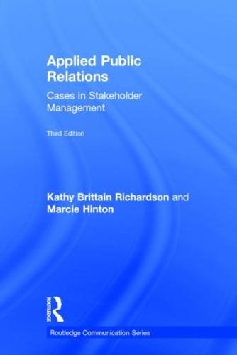 Applied Public Relations: Cases in Stakeholder Management - Routledge Communication Series (Hardback)