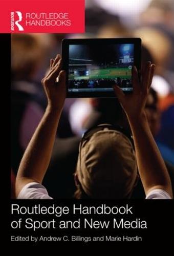 Routledge Handbook of Sport and New Media (Hardback)