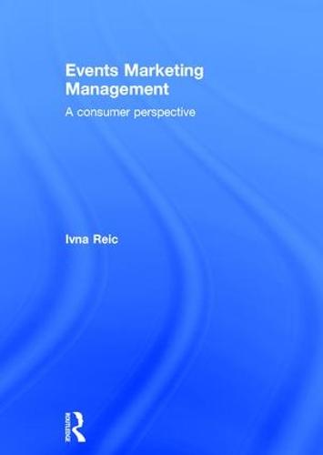 Events Marketing Management: A consumer perspective (Hardback)
