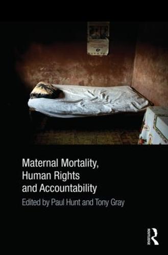 Maternal Mortality, Human Rights and Accountability (Hardback)