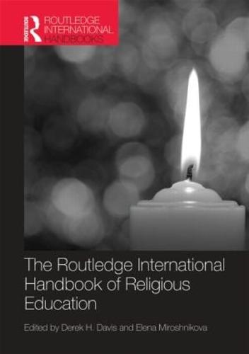 The Routledge International Handbook of Religious Education - Routledge International Handbooks of Education (Hardback)