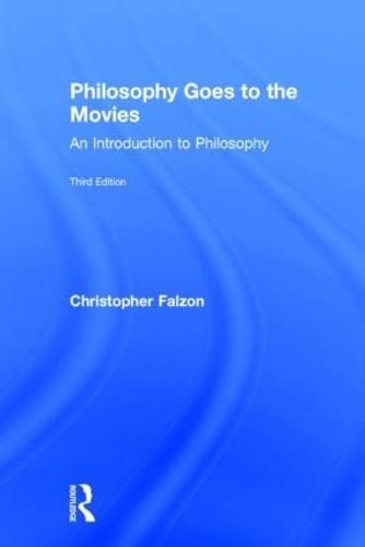 Philosophy Goes to the Movies: An Introduction to Philosophy (Hardback)