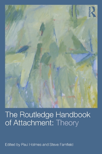 The Routledge Handbook of Attachment: Theory (Paperback)