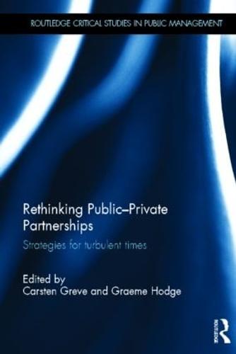 Rethinking Public-Private Partnerships: Strategies for Turbulent Times (Hardback)