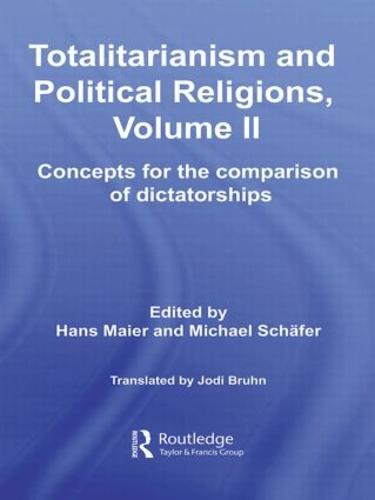Totalitarianism and Political Religions, Volume II: Concepts for the Comparison Of Dictatorships - Totalitarianism Movements and Political Religions (Paperback)