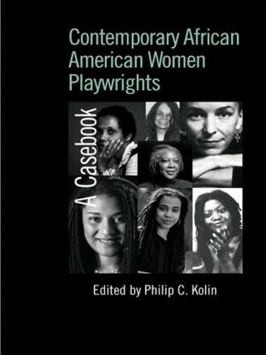 Contemporary African American Women Playwrights: A Casebook - Casebooks on Modern Dramatists (Paperback)