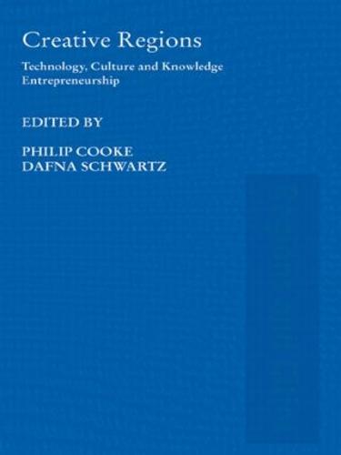 Creative Regions: Technology, Culture and Knowledge Entrepreneurship - Regions and Cities (Paperback)