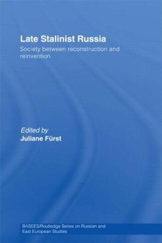 Late Stalinist Russia: Society Between Reconstruction and Reinvention (Paperback)