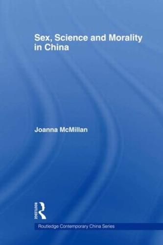 Sex, Science and Morality in China - Routledge Contemporary China Series (Paperback)