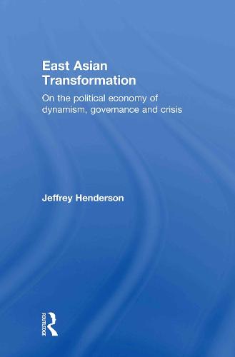 Cover East Asian Transformation: On the Political Economy of Dynamism, Governance and Crisis
