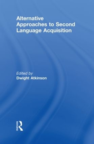 Alternative Approaches to Second Language Acquisition (Hardback)