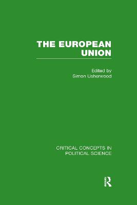 The European Union - Critical Concepts in Political Science (Hardback)