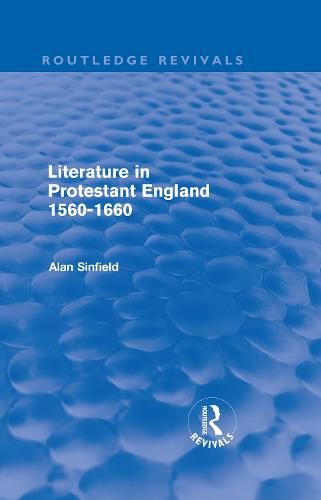 Literature in Protestant England, 1560-1660 - Routledge Revivals (Hardback)