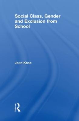 Social Class, Gender and Exclusion from School (Hardback)
