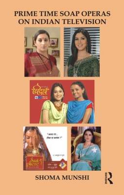 Prime Time Soap Operas on Indian Television (Hardback)