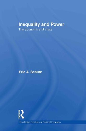 Inequality and Power: The Economics of Class (Hardback)