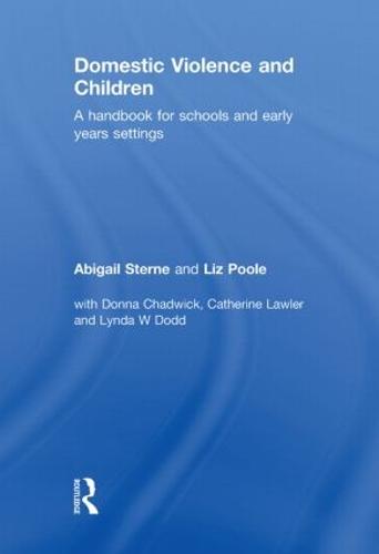 Domestic Violence and Children: A Handbook for Schools and Early Years Settings (Hardback)