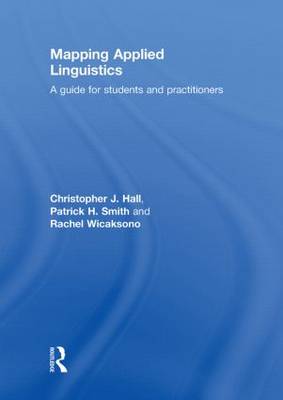 Mapping Applied Linguistics: A Guide for Students and Practitioners (Hardback)