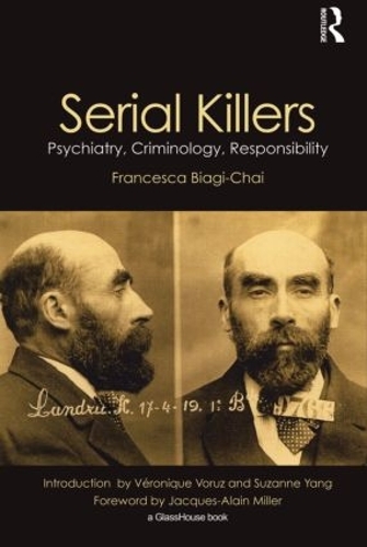 Serial Killers: Psychiatry, Criminology, Responsibility (Hardback)